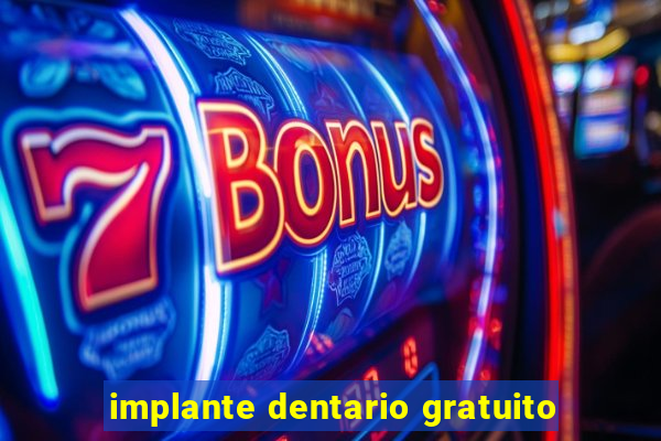 implante dentario gratuito